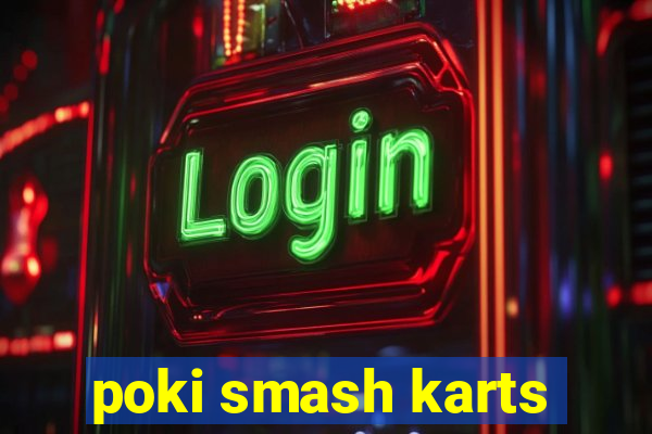 poki smash karts